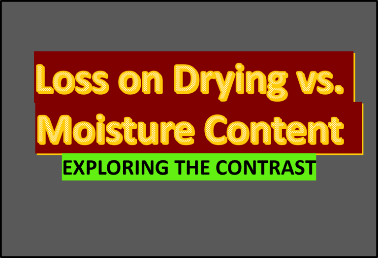 Loss on Drying vs. Moisture Content Exploring the Contrast PharmaJia
