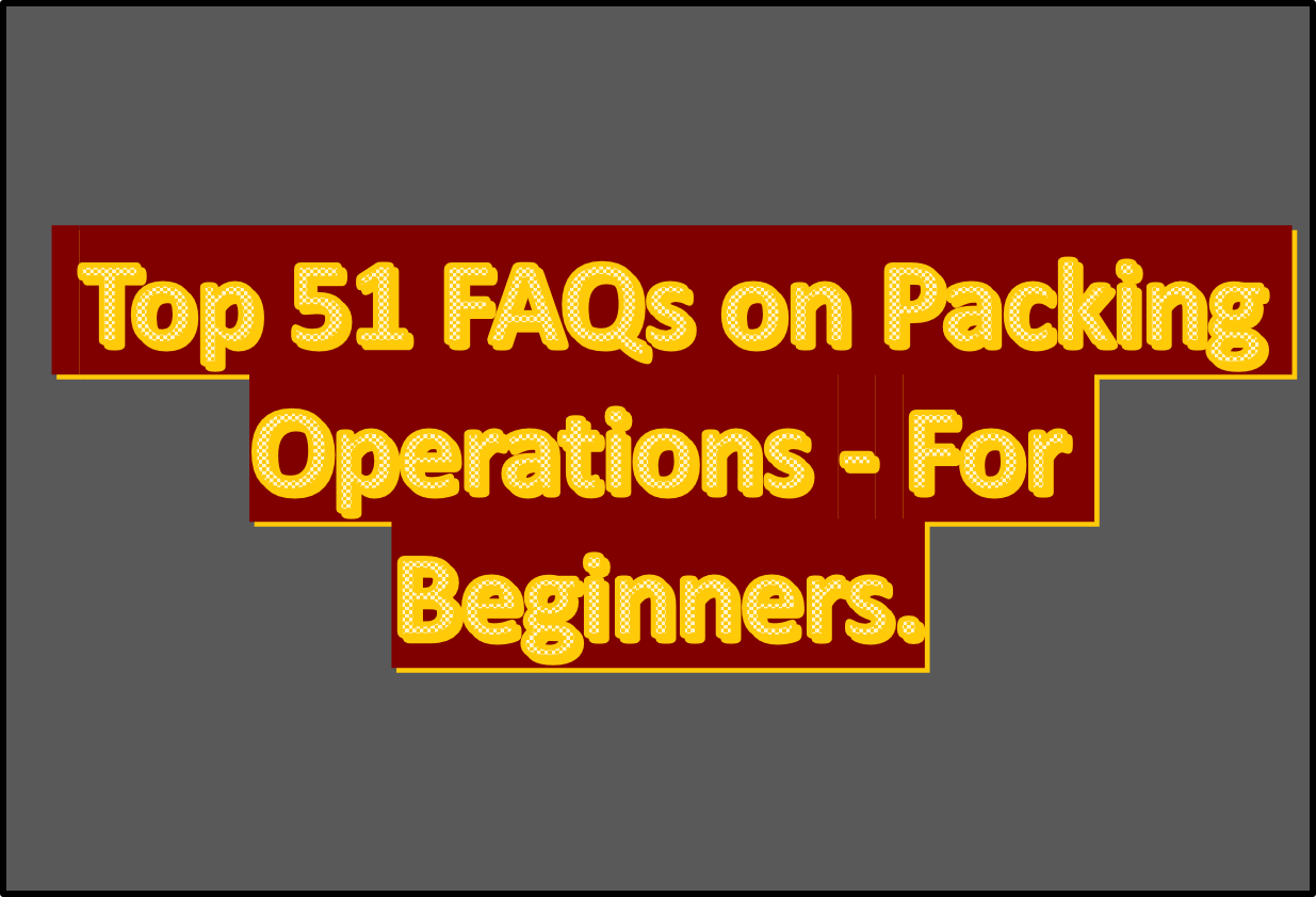 FAQs on packing operations