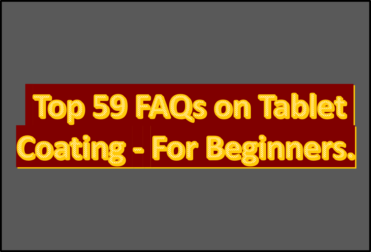 FAQs on tablet coating