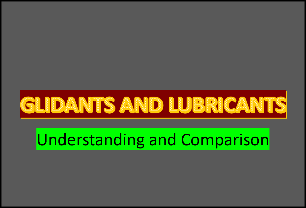 GLIDANTS AND LUBRICANTS