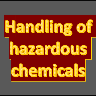 handling of hazardous chemicals