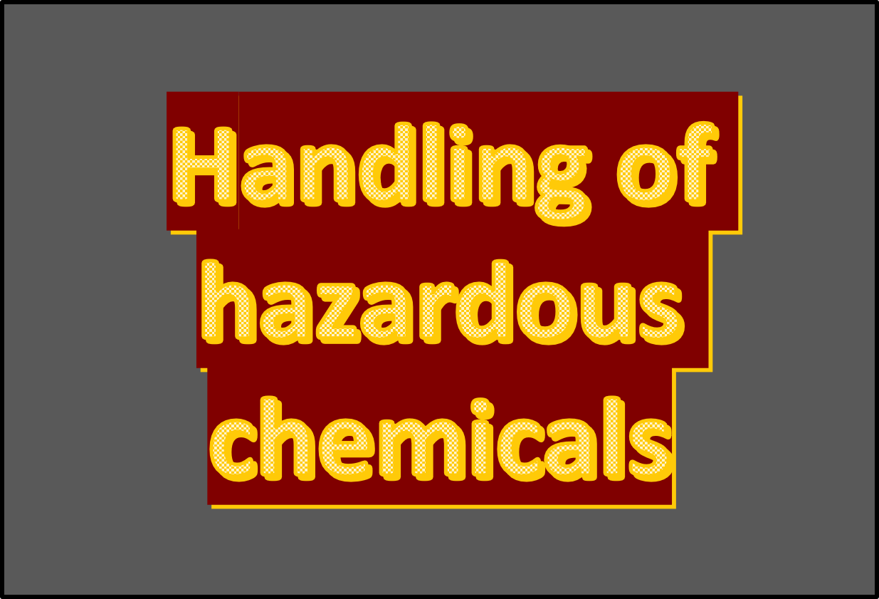 handling of hazardous chemicals